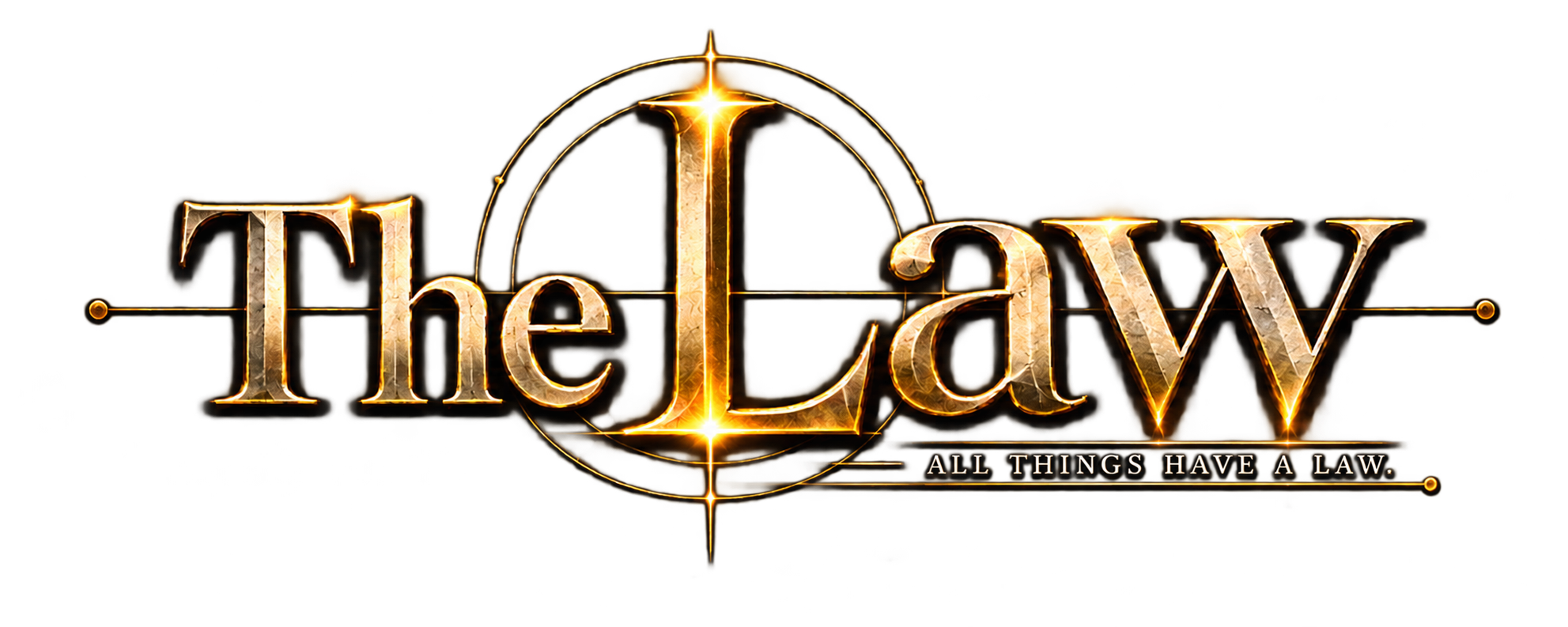 The Law — ALL THINGS HAVE A LAW.